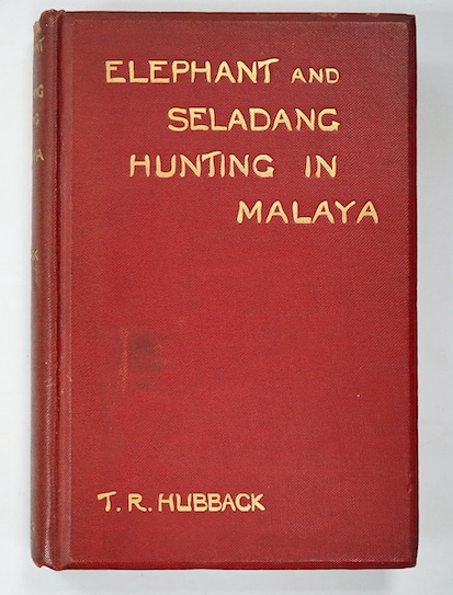 Hubback, Theodore R. - Elephant & Seladang Hunting in the Federated Malay States. 1st edition, presentation copy inscribed by the author, 8vo, full-page photographic illustrations, original red cloth gilt over bevelled b